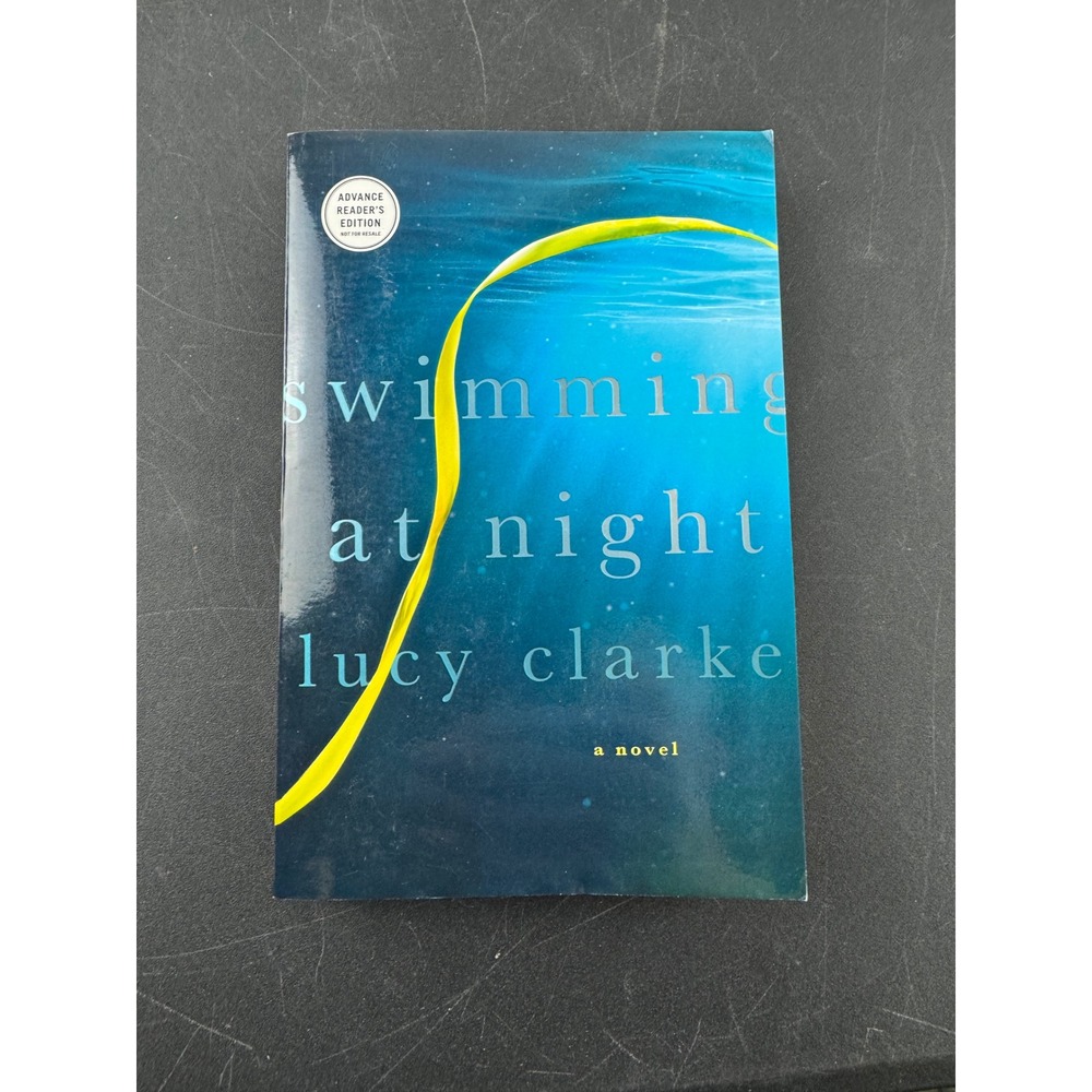 Swimming at Night by Lucy Clarke Advance Reader‎ Copy Novel Book Touchstone 2013
